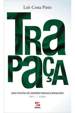 TRAPAÇA. VOLUME 1 COLLOR SAGA POLÍTICA NO UNIVERSO PARALELO BRASILEIRO