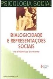 Dialogicidade e Representações Sociais: as Dinâmicas da Mente