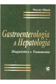 Gastroenterologia e Hepatologia / Diagnostico e Tratamento