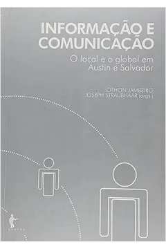 Informação e Comunicação - o Local e o Global Em Austin e Salvador