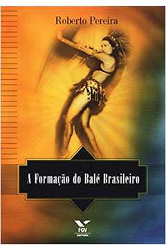 A Formação do Balé Brasileiro