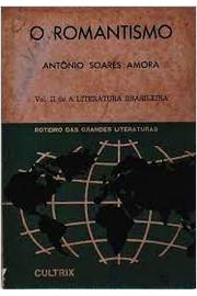 A Literatura Brasileira - o Romantismo - Vol. ii