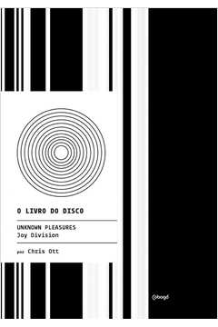 O Livro do Disco - Unknown Pleasures de Joy Division