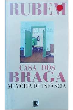 Casa dos Braga: Memória de Infância