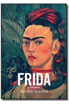 Frida. A Biografia