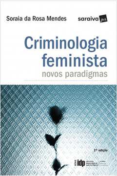 CRIMINOLOGIA FEMINISTA - 2ª EDIÇÃO DE 2017