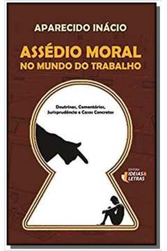 ASSEDIO MORAL NO MUNDO DO TRABALHO