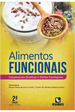 Alimentos Funcionais - Componentes Bioativos E Efeitos Fisiologicos - 2ª Ed