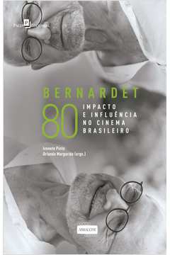 Bernardet 80. Impacto e Influência no Cinema Brasileiro