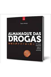 Almanaque das Drogas - um Guia Informal para o Debate Racional