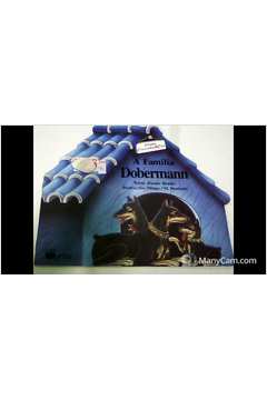 A Família Dobermann/ Coleção Casinha e Cia