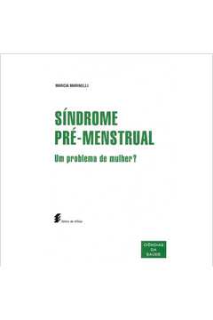 Síndrome pré-menstrual - Um problema de mulher?