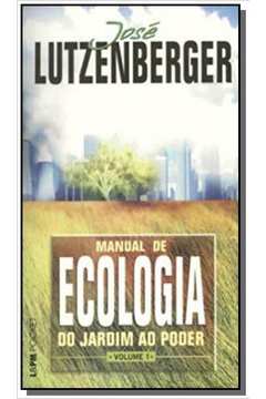 Manual de ecologia - do jardim ao poder - vol. 1