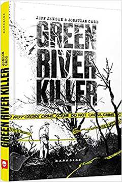 Green River Killer - a Longa Caçada a um Psicopata