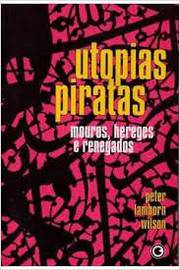 Utopias Piratas - Mouros Hereges e Renegados