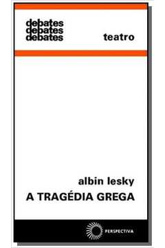 TRAGEDIA GREGA, A - VOL.32 - COLECAO DEBATES