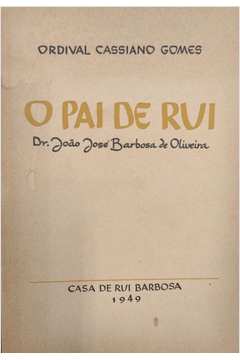 O Pai de Rui Dr. João Barbosa de Oliveira
