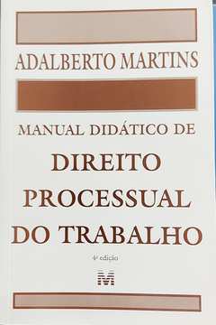 Manual Didático de Direito Processual do Trabalho - 4ª Edição
