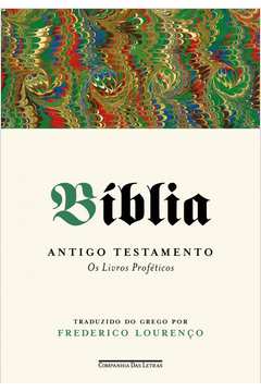 BÍBLIA - VOLUME III: ANTIGO TESTAMENTO - OS LIVROS PROFÉTICOS