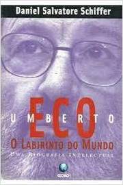 Umberto Eco - o Labirinto do Mundo