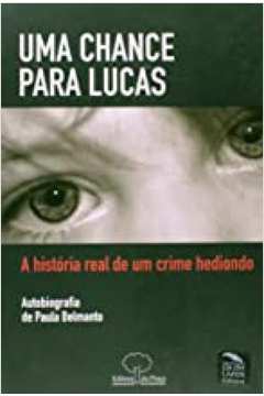 Chance Para Lucas, Uma : A História Real de Um Crime Hediondo