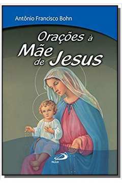 Orações à Mãe de Jesus