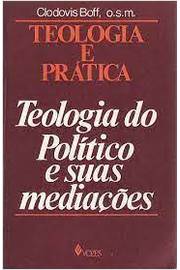 Teologia e Prática - Teologia do Político e Suas Mediações