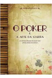 O Poker e a Arte da Guerra: as Estratégias de Sun Tzu Aplicadas ao Jo