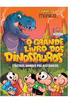 Turma Da Mônica - o Grande Livro Dos Dinossauros