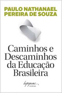 CAMINHOS E DESCAMINHOS DA EDUCAÇÃO BRASILEIRA