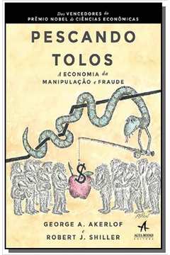 PESCANDO TOLOS: A ECONOMIA DA MANIPULACAO E FRAUDE
