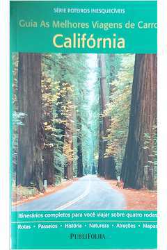 Califórnia: Guia as Melhores Viagens de Carro