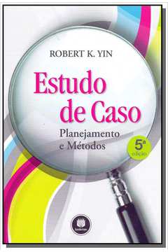 ESTUDO DE CASO: PLANEJAMENTO E METODOS 5ED.