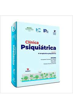 CLíNICA PSIQUIáTRICA HC FMUSP 2A EDIçãO AMPLIADA E ATUALIZADA - VOLUME 3 - A TERAPêUTICA PSIQUIáTRIC