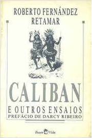 Caliban e Outros Ensaios Prefácio de Darcy Ribeiro