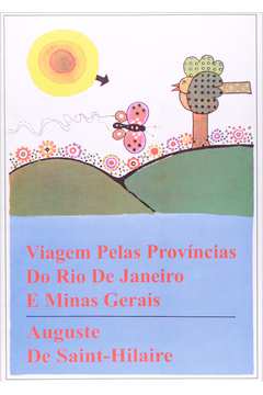 Viagem Pelas Províncias do Rio de Janeiro e Minas Gerais