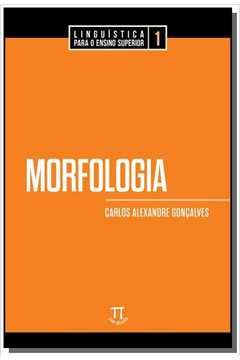 MORFOLOGIA - LINGUISTICA PARA ENSINO SUPERIOR VOL. 1
