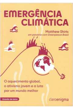 Emergencia Climatica - O Aquecimento Global O Ativismo Jovem E A Luta Por Um Mundo Melhor