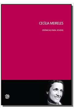 Cecilia Meireles: Crônicas Para Jovens