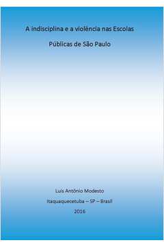 A indisciplina e a violência nas escolas públicas de São Paulo