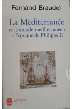 La Méditerranée et Le Monde Méditerranéen À Lépoque de Philippe Ii -