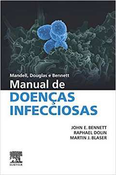 MANUAL DE DOENCAS INFECCIOSAS  MANDELL DOUGLAS BENNETT