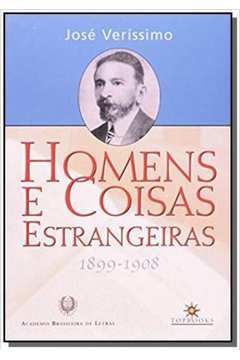 HOMENS E COISAS ESTRANGEIRAS 1899 - 1908