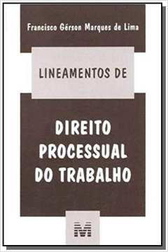 LINEAMENTOS DE DIREITO PROCESSUAL DO TRABALHO