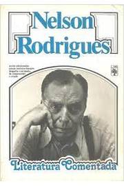 Nelson Rodrigues : Literatura Comentada