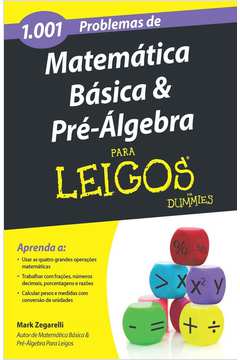 1001 Problemas de Matemática Básica e Pré-álgebra Para Leigos