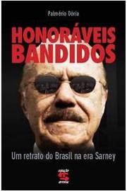 Honaráveis Bandidos - um Retrato do Brasil na era Sarney