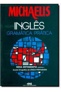 Michaelis Inglês: Gramática Prática