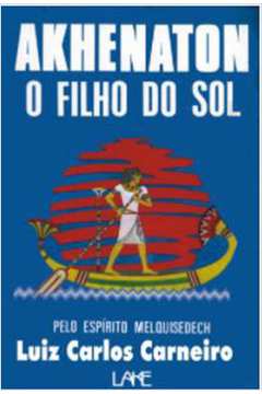 AKHENATON - O FILHO DO SOL