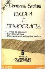 Escola e Democracia - Coleção Polêmicas do Nosso Tempo 5